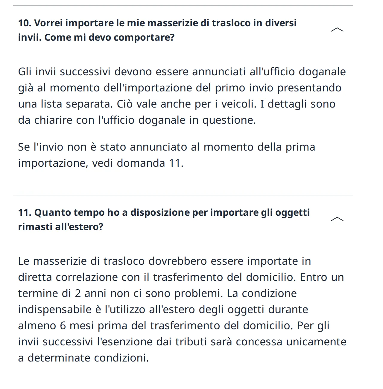 FAQ dell'UDSC, risposte 10 e 11: invii successivi, veicoli compresi, annunciati alla prima importazione con una lista separata; entro 2 anni nessun problema, ma gli invii successivi sono esenti solo a determinate condizioni